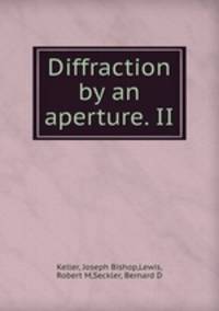 Diffraction by an aperture. II