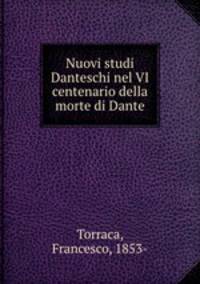 Nuovi studi Danteschi nel VI centenario della morte di Dante