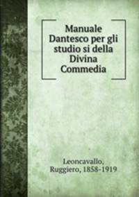 Manuale Dantesco per gli studio si della Divina Commedia
