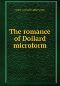 The romance of Dollard microform