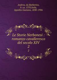 Le Storie Nerbonesi : romanzo cavalleresco del secolo XIV. 2