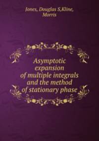 Asymptotic expansion of multiple integrals and the method of stationary phase