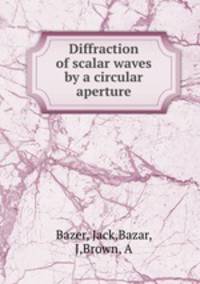 Diffraction of scalar waves by a circular aperture