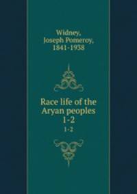 Race life of the Aryan peoples. 1-2