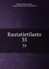 Rautatietilasto. 35