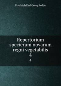 Repertorium specierum novarum regni vegetabilis. 4