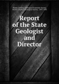 Report of the State Geologist and Director.