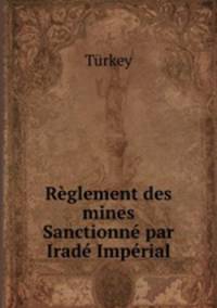 Reglement des mines Sanctionne par Irade Imperial