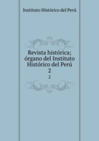 Revista historica; organo del Instituto Historico del Peru