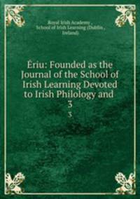 riu: Founded as the Journal of the School of Irish Learning Devoted to Irish Philology and .. 3
