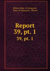 Report. 39, pt. 1