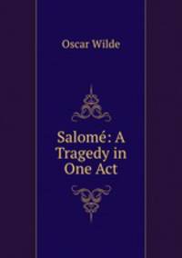 Salome: A Tragedy in One Act