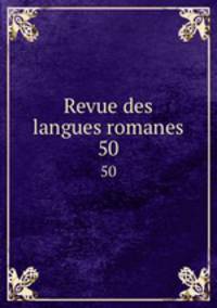Revue des langues romanes. 50
