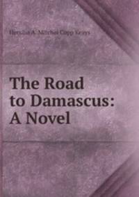 The Road to Damascus: A Novel