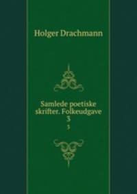 Samlede poetiske skrifter. Folkeudgave.. 3