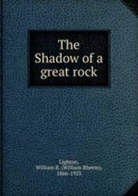 The Shadow of a great rock
