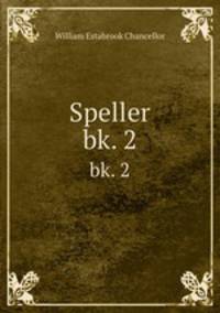 Speller. bk. 2