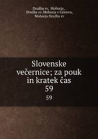 Slovenske veernice; za pouk in kratek as.. 59