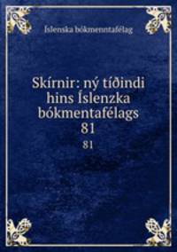 Skirnir: ny ti?indi hins Islenzka bokmentafelags