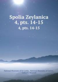 Spolia Zeylanica. 4, pts. 14-15