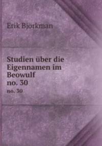 Studien ber die Eigennamen im Beowulf. no. 30