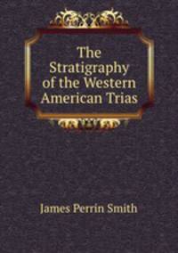 The Stratigraphy of the Western American Trias