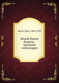 Henrik Ibsens dramen ; sechzehn vorlesungen