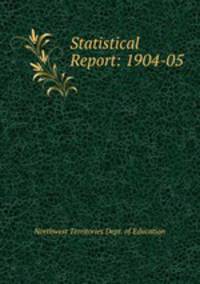 Statistical Report: 1904-05