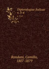 Dipterologiae Italicae. v. 3-4