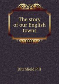 The story of our English towns