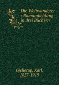 Die Weltwanderer : Romandichtung in drei Buchern