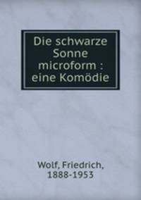 Die schwarze Sonne microform : eine Komdie