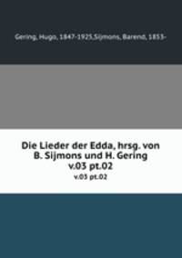 Die Lieder der Edda, hrsg. von B. Sijmons und H. Gering. v.03 pt.02