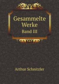 Gesammelte Werke. Band III