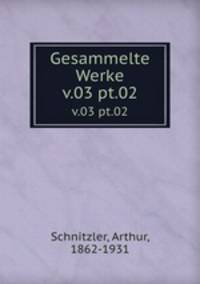 Gesammelte Werke. v.03 pt.02