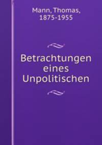 Betrachtungen eines Unpolitischen