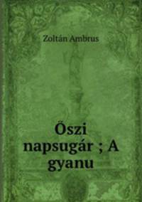 Oszi napsugar ; A gyanu