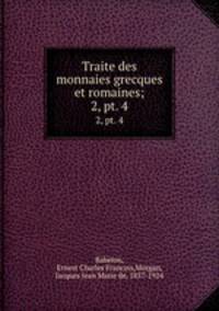 Traite des monnaies grecques et romaines;. 2, pt. 4