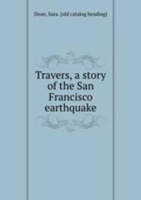 Travers, a story of the San Francisco earthquake