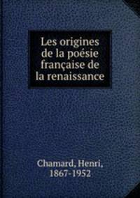 Les origines de la posie franaise de la renaissance