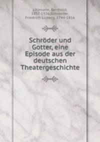 Schroder und Gotter, eine Episode aus der deutschen Theatergeschichte