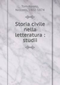 Storia civile nella letteratura : studii