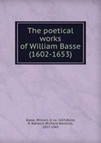 The poetical works of William Basse (1602-1653)