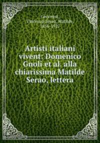 Artisti italiani vivent: Domenico Gnoli et al. alla chiarissima Matilde Serao, lettera