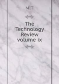 The Technology Review volume ix