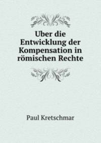 Uber die Entwicklung der Kompensation in romischen Rechte