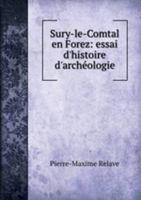 Sury-le-Comtal en Forez: essai d