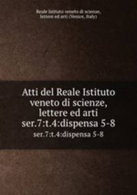 Atti del Reale Istituto veneto di scienze, lettere ed arti. ser.7:t.4:dispensa 5-8