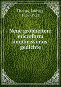 Neue grobheiten; microform simplicissimus-gedichte