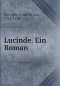 Lucinde. Ein Roman